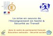 La mise en oeuvre de l'Enseignement en Santé & Sécurité au Travail dans le cadre du partenariat français Éducation nationale – Sécurité sociale