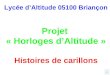 Lycée dAltitude 05100 Briançon Projet « Horloges dAltitude » Histoires de carillons F