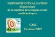 DISPOSITIF DÉVALUATION diagnostique de la maîtrise de la langue et des mathématiques CM2 Version 2007