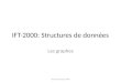 IFT-2000: Structures de données Les graphes Dominic Genest, 2009