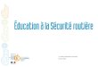 Eduscol.education.fr/securite Février 2007. Histoire de léducation à la sécurité routière Enseignement obligatoire du code de la route dans le premier