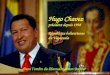 Hugo Chavez président depuis 1998 République bolivarienne du Venezuela Dans lombre du libertador Simon Bolivar