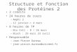 Structure et Fonction des Protéines 2 3 crédits 24 heures de cours – Amphi 2 – 12 janvier-> 4 mars 8 heures de TP – Bio Cell : 8 / 26 mars – Bioch : 29