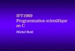 IFT1969 Programmation scientifique en C Michel Reid