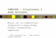 COM1560 - Illustrator 3 Aude Dufresne Retour sur les compositions Intégration dimage Bitmap Formats dexportation Impression Notes préparées par : Jorge
