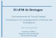 1 IUvFM de Bretagne Environnement de Travail Intégré Formation et Accompagnement à Distance des Enseignants Geneviève LAMEUL Rachid EL BOUSSARGHINI GIP