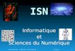 ISN Informatique et Sciences du Numérique 30/05/2014 1 Présentation ISN – P. MERCIER – Lycée Grand Air