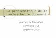 La problématique de la recherche de document Journée de formation Form@HETICE 29 février 2008