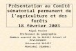 Présentation au Comité sénatorial permanent de lagriculture et des forêts 18 février 2003 Nigel Roulet Professeur de géographie Membre associé de la McGill