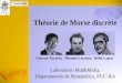 Geovan Tavares, Thomas Lewiner, Hélio Lopes Laboratório Mat&Mídia, Departamento de Matemática, PUC-Rio Théorie de Morse discrète