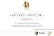 « GLUCIDES – STRUCTURE » Professeur Bertrand Rihn bertrand.rihn@univ-lorraine.fr bertrand.rihn@univ-lorraine.fr Partie 2/2