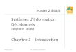 Master 2 SIGLIS Systèmes d'Information Décisionnels Stéphane Tallard Chapitre 1 – Introduction Master 2 SIGLIS1SID - Chapitre 1 Introduction