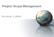 Project Scope Management Par Houle, J. (2005). Table des matières La portée [Scope] PMBOK –Processus de la gestion de la portée –Plan de gestion de la