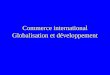 Commerce international Globalisation et développement
