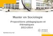 Master en Sociologie Propositions pédagogiques et thématiques 2013-2014 Mathilde Bourrier