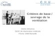 Critères de base / sevrage de la ventilation Cédric Delzanno DESC de réanimation médicale Février 2008 Marseille