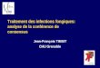 Traitement des infections fongiques: analyse de la conférence de consensus Jean-François TIMSIT CHU Grenoble