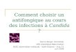 Comment choisir un antifongique au cours des infections à Candida ? Karine Berger (Grenoble) DES Anesthésie-Réanimation DESC réanimation médicale – Saint-Etienne