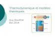 Thermodynamique et modèles thermiques Guy Gauthier Été 2014