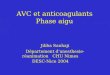 AVC et anticoagulants Phase aigu Jibba Sanhaji Département danesthesie- réanimation CHU Nimes DESC-Nice 2004