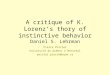 A critique of K. Lorenzs thory of instinctive behavior Daniel S. Lehrman Pierre Poirier Université du Québec à Montréal poirier.pierre@uqam.ca
