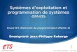 Systèmes dexploitation et programmation de systèmes -GPA435- Cours #4: Éléments de programmation (Partie 1) Enseignant: Jean-Philippe Roberge Jean-Philippe