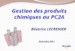 Gestion des produits chimiques au PC2A Béatrice LECRENIER Septembre 2011