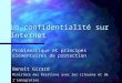 La confidentialité sur Internet Problématique et principes élémentaires de protection Benoît Girard Ministère des Relations avec les citoyens et de limmigration
