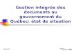 Gestion intégrée des documents au gouvernement du Québec: état de situation Hélène Cadieux Octobre 2006