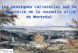 Les pratiques culturelles sur le territoire de la nouvelle ville de Montréal Rosaire Garon Direction de la recherche et de la statistique Mars 2003