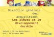 Direction générale des acquisitions Endroit : Édifice Marie-Guyart Date : 26 novembre 2004 Les achats et le développement durable