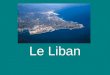 Le Liban. A la croisée de lOrient et de lOccident, se trouve un tout petit territoire : le Liban. Son nom signifie « blanc » ou « lait » en référence