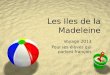 Les Iles de la Madeleine Voyage 2013 Pour les élèves qui parlent français