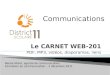 Le CARNET WEB-201 PDF, MP3, vidéos, diaporamas, liens Renée Morel, agente de communication Formation en communication – 2 décembre 2011
