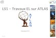 LS1 – Travaux EL sur ATLAS Présentation EN/EL 105/06/2014