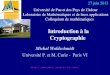 Introduction à la Cryptographie Michel Waldschmidt Université P. et M. Curie - Paris VI miw/ 27 juin 2013 Université de Pau