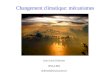 Changement climatique: mécanismes Jean-Louis Dufresne IPSL/LMD dufresne@lmd.jussieu.fr
