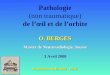Pathologie (non traumatique) de lœil et de lorbite O. BERGES Master de Neuroradiologie, Sousse 3 Avril 2008 Fondation Rothschild - Paris