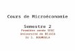 Cours de Microéconomie Semestre 2 Première année SEGC Université de BEJAIA Dr S. BOUMOULA