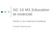 SC 15 M1 Education et motricité Partie II Les violences scolaires Christine Mennesson