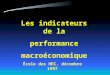 Les indicateurs de la performance macroéconomique École des HEC, décembre 1997