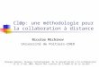 Cl@p: une méthodologie pour la collaboration à distance Nicolas Michinov Université de Poitiers-CNED Réseaux Humains, Réseaux Technologiques De la mutualisation