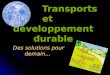 Transports et développement durable Des solutions pour demain…