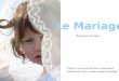 Raconté par les enfants Le Mariage Extraits d'une étude récemment menée auprès d'enfants de 10 ans et moins au sujet du mariage
