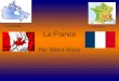 La France Par: Marco Soucy Le Canada La France. Situation géographique La France La France est située au Nord du Royaume-Uni et lAllemagne est a lEst