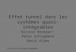 Effet tunnel dans les systèmes quasi-intégrables Olivier Brodier (1) Peter Schlagheck Denis Ullmo (1) M.P.I.P.K.S. Dresden ALLEMAGNE