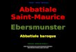 France – Alsace - 2010-2011 Abbatiale Saint-Maurice Ebersmunster Abbatiale baroque Collection «Abbatiales d'Alsace » (Pour ouvrir les fiches sur le site