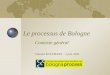 Le processus de Bologne Contexte général Chantal KAUFMANN – 2 juin 2004