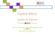 Centre P.M.S. Lycée de Namur Pour favoriser le développement optimal de tous les élèves
