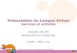 Béatrice Lecomte – Jean-François Van de Poël Présentation du Campus Virtuel Services et activités Activité CDS #5 Introduction à le-learning. LabSET –